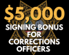 $5000 Signing Bonus for new Corrections Officers! 